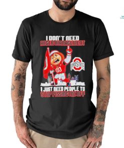 Official I don’t need anger management stop pissing me off Ohio state buckeyes T shirt