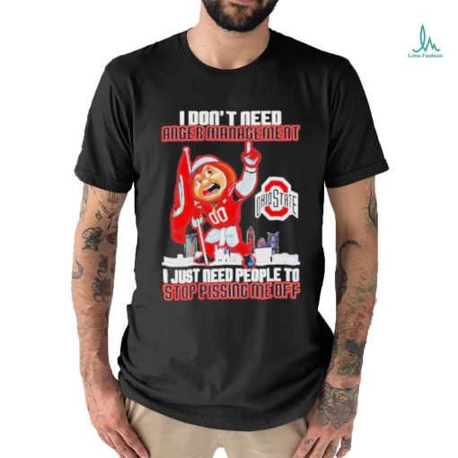 Official I don’t need anger management stop pissing me off Ohio state buckeyes T shirt