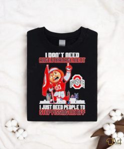 Official I don’t need anger management stop pissing me off Ohio state buckeyes T shirt