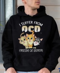 Official I suffer from OCD obsessive cat disorder pet lovers gift Shirt