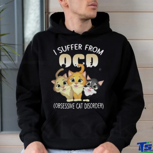 Official I suffer from OCD obsessive cat disorder pet lovers gift Shirt