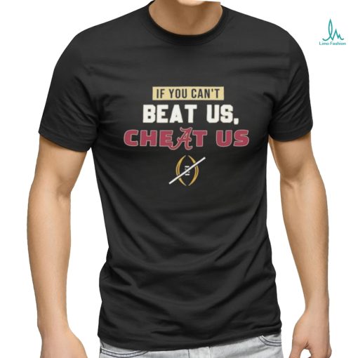 Official If You Can’t Beat Us, Cheat Us Florida State Football CFP 2023 shirt