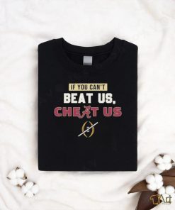 Official If You Can’t Beat Us, Cheat Us Florida State Football CFP 2023 shirt