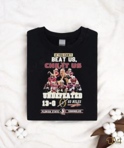 Official If You Can’t Beat Us, Cheat Us Undefeated 13 0 Go Noles Florida State Seminoles Shirt