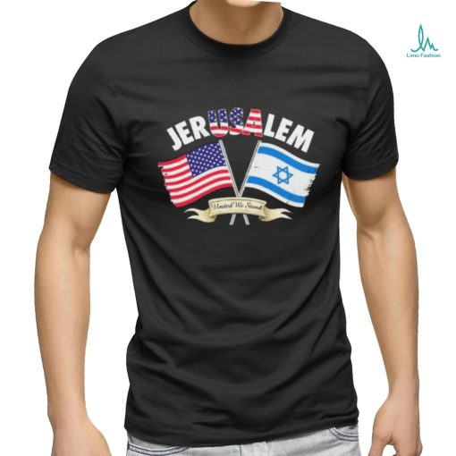 Official JerUSAlem United We Stand USA And Israel  shirt