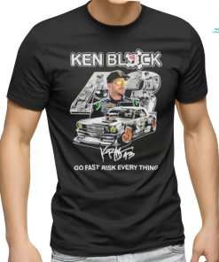 Official Ken Block Go Fast Risk Every Thing T Shirt