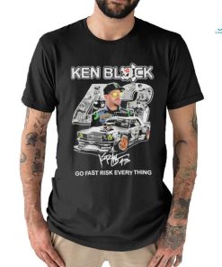Official Ken Block Go Fast Risk Every Thing T Shirt