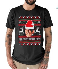 Official Lonesome Dove We Don’t Rent Pigs Xmas T Shirt
