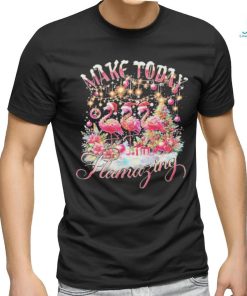 Official Make today flamazing Christmas T shirt