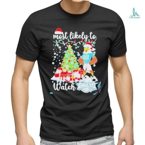 Official Most likely to watch philadelphia eagles Christmas T shirt