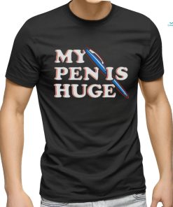 Official My Pen Is Huge T Shirt