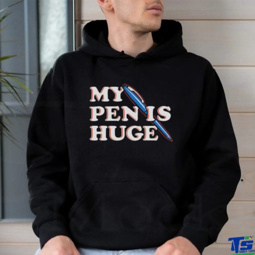 Official My Pen Is Huge T Shirt