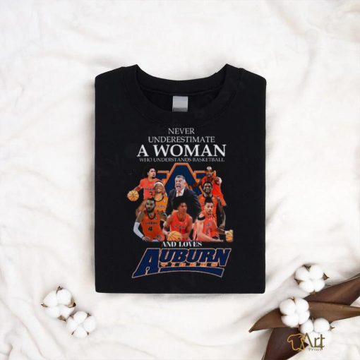 Official Never Underestimate A Woman Who Understands Basketball And Loves Auburn T Shirt