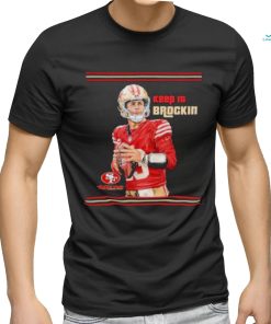 Official Niners Brockin Keep It Brockin T Shirt 49Ers Shirt
