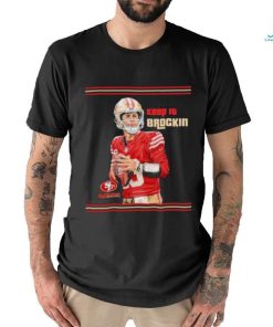 Official Niners Brockin Keep It Brockin T Shirt 49Ers Shirt, hoodie, sweater, long sleeve and tank top Official Niners Brockin Keep It Brockin T Shirt 49Ers Shirt