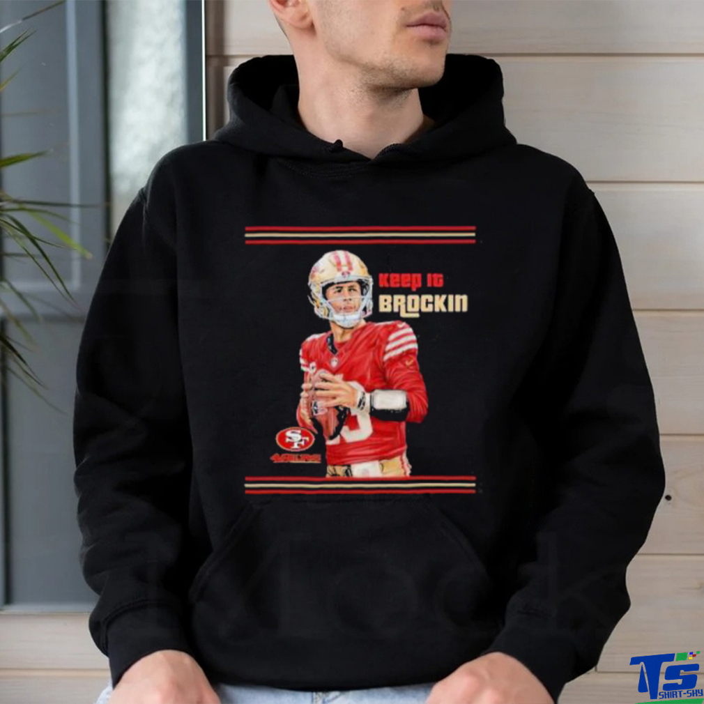 Official Niners Brockin Keep It Brockin T Shirt 49Ers Shirt Official Niners Brockin Keep It Brockin T Shirt 49Ers Shirt