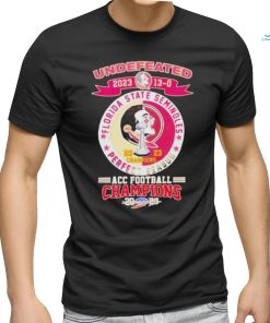 Official Official Florida State Seminoles 2023 Undefeated Perfect Season 13 0 ACC Football Champions Shirt