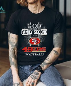 Official Official God First Family Second Then San Francisco 49ers Football 2023 Playoff Shirt