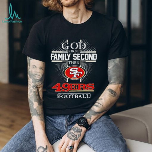 Official Official God First Family Second Then San Francisco 49ers Football 2023 Playoff Shirt