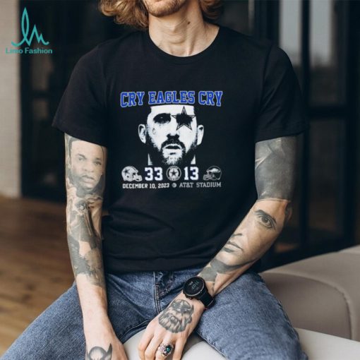 Official Official Official Cry Eagles Cry Dallas Cowboys 33 13 Eagles Shirt