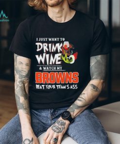 Official Official Official Grinch Christmas I Just Want To Drink Wine And Watch My Cleveland Browns Beat Your Team’s Ass Shirt
