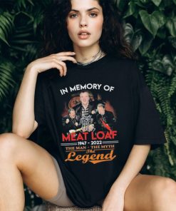 Official Official Official In Memory Of Meat Loaf 1947 – 2022 The Man – The Myth – The Legend Signature Shirt