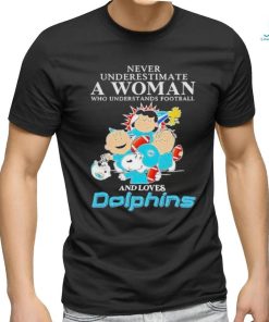 Official Peanuts Characters Never Underestimate A Woman Who Understands Football And Loves Dolphins T Shirt