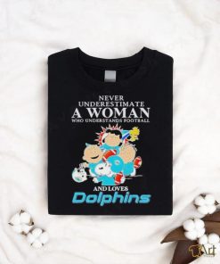 Official Peanuts Characters Never Underestimate A Woman Who Understands Football And Loves Dolphins T Shirt