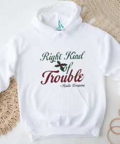 Official Right kind of trouble radio T shirt