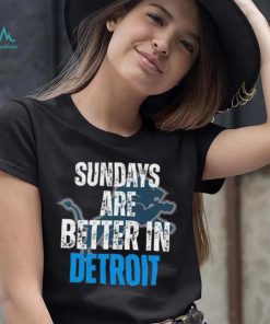 Official Sundays Are Better In Detroit Lions 2023 Shirt