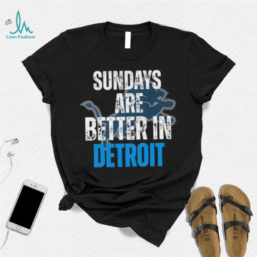 Official Sundays Are Better In Detroit Lions 2023 Shirt
