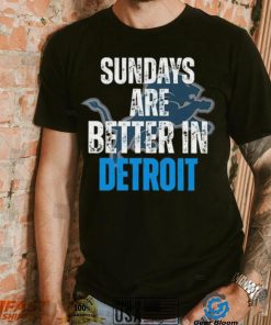 Official Sundays Are Better In Detroit Lions 2023 Shirt