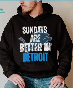 Official Sundays Are Better In Detroit Lions 2023 Shirt