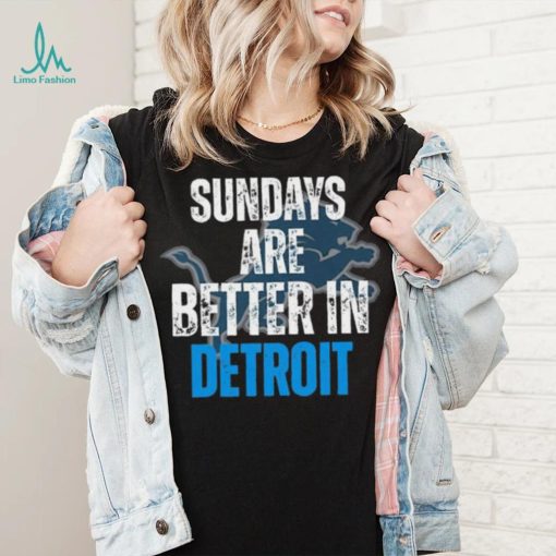 Official Sundays Are Better In Detroit Lions 2023 Shirt