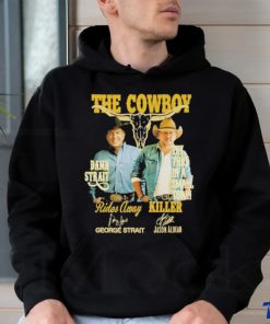 Official The Cowboy Damn Strait Rides Away George Strait Try That In A Small Town Killer Jason Aldean T Shirt