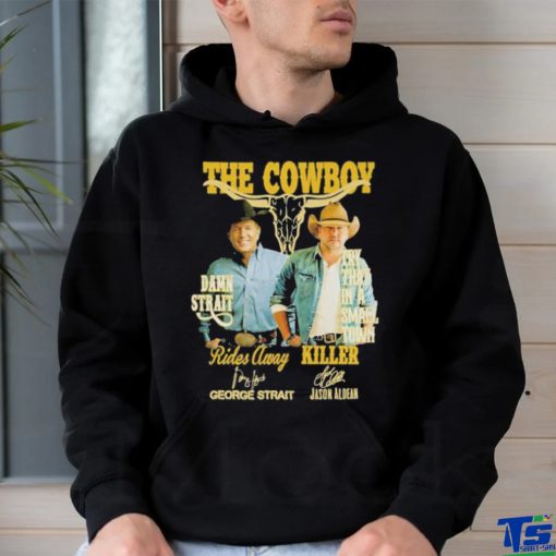 Official The Cowboy Damn Strait Rides Away George Strait Try That In A Small Town Killer Jason Aldean T Shirt