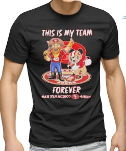 Official This Is My Team Forever San Francisco 49ers T Shirt