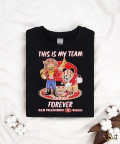Official This Is My Team Forever San Francisco 49ers T Shirt