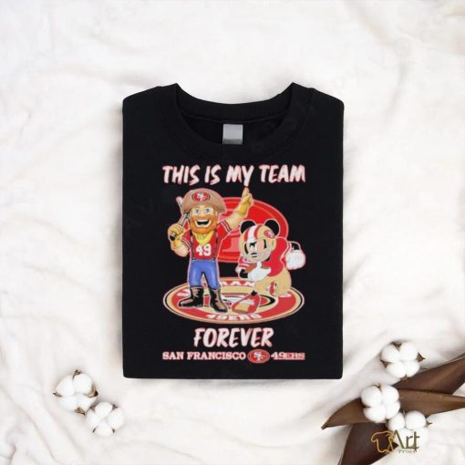 Official This Is My Team Forever San Francisco 49ers T Shirt