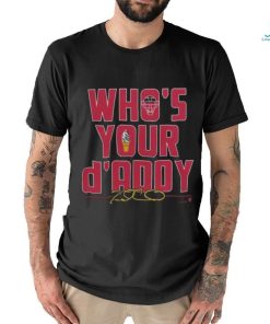Official Travis d’arnaud atlanta braves of major league baseball who’s your d’addy Shirt, hoodie, sweater, long sleeve and tank top Official Travis d’arnaud atlanta braves of major league baseball who’s your d’addy Shirt