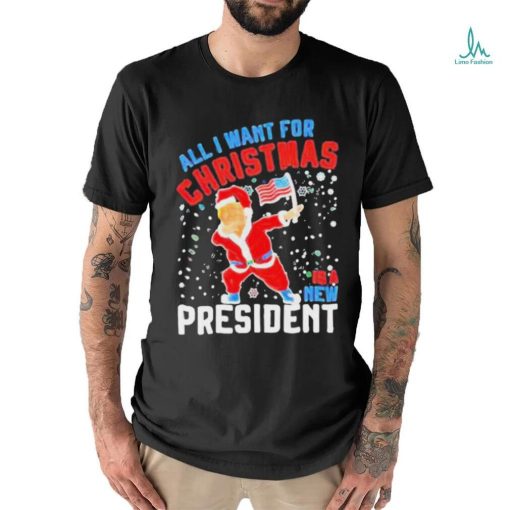 Official Trump all I want for Christmas is a new president T shirt