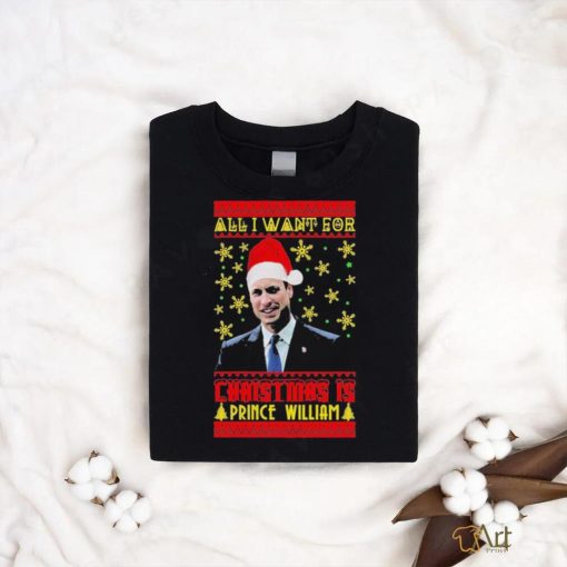 Official Want Prince William For Ugly Christmas Shirt