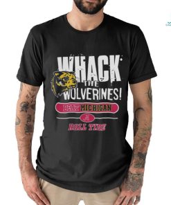 Official Whack The Wolverines Beat Michigan Roll Tide Alabama Crimson Tide 2 Sided Shirt, hoodie, sweater, long sleeve and tank top Official Whack The Wolverines Beat Michigan Roll Tide Alabama Crimson Tide 2 Sided Shirt