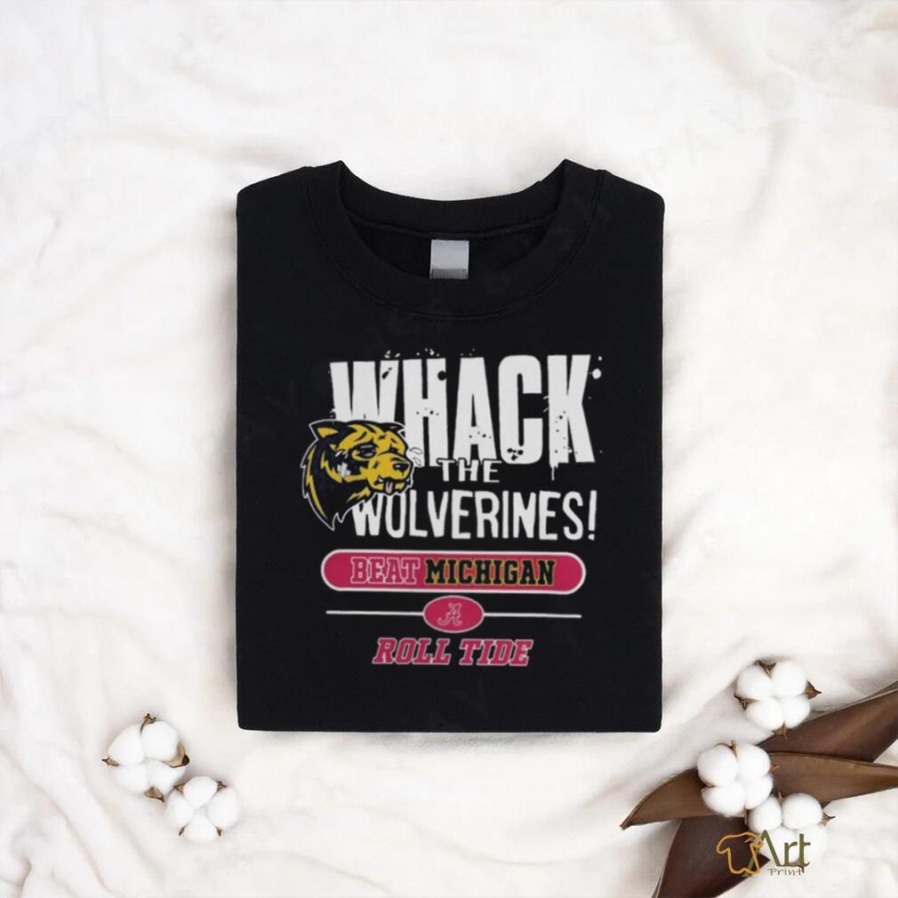 Official Whack The Wolverines Beat Michigan Roll Tide Alabama Crimson Tide 2 Sided Shirt Official Whack The Wolverines Beat Michigan Roll Tide Alabama Crimson Tide 2 Sided Shirt