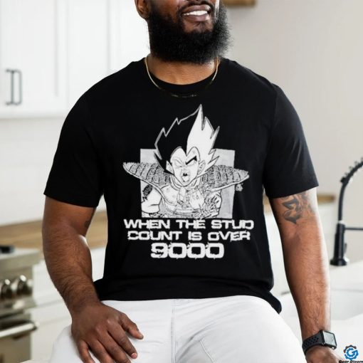 Official When The Stud Count Is Over 9000 T Shirts