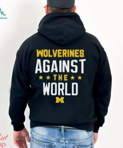 Official Wolverines Against The World Shirt