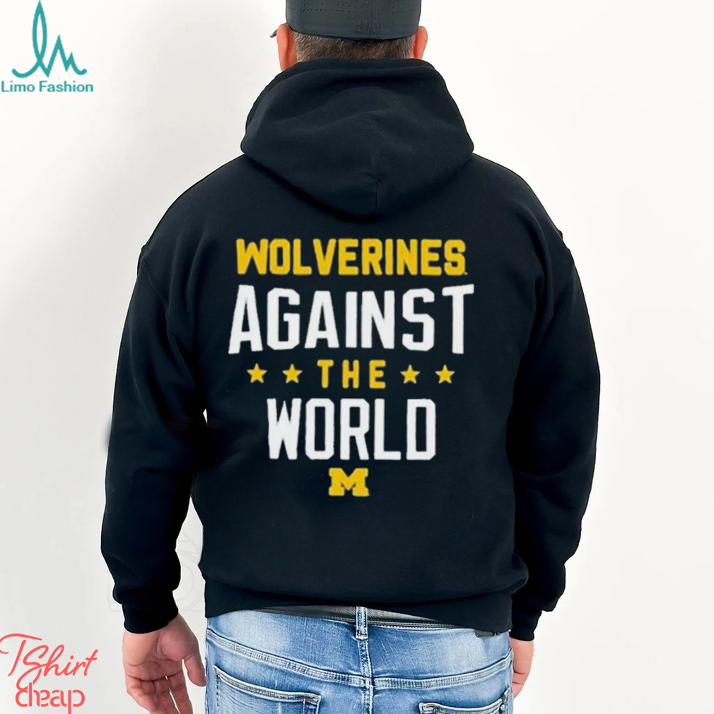 Official Wolverines Against The World Shirt Official Wolverines Against The World Shirt