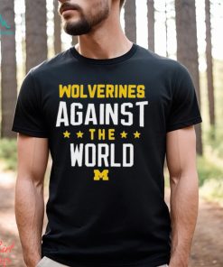 Official Wolverines Against The World Shirt