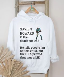 Official Xavien Howard Is My Deadbeat Dad He Tells People I’m Not His Child Shirt