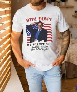 Official diva Down We Salute You George Santos T Shirt